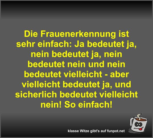Die Frauenerkennung ist sehr einfach