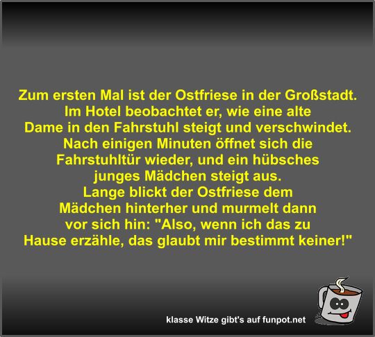 Zum ersten Mal ist der Ostfriese in der Gro�stadt