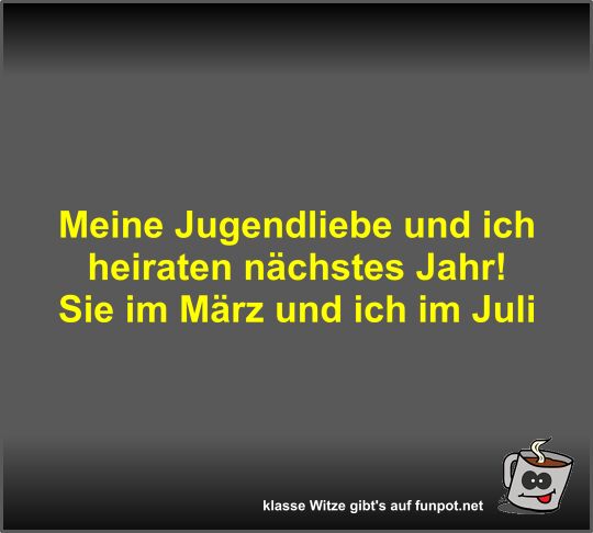 Meine Jugendliebe und ich heiraten n�chstes Jahr!