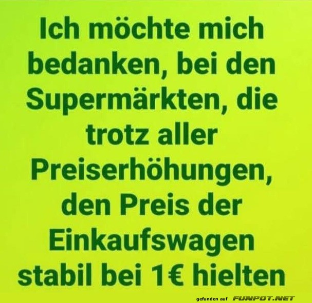 Danke Superm�rkte f�r stabile Einkaufswagen!