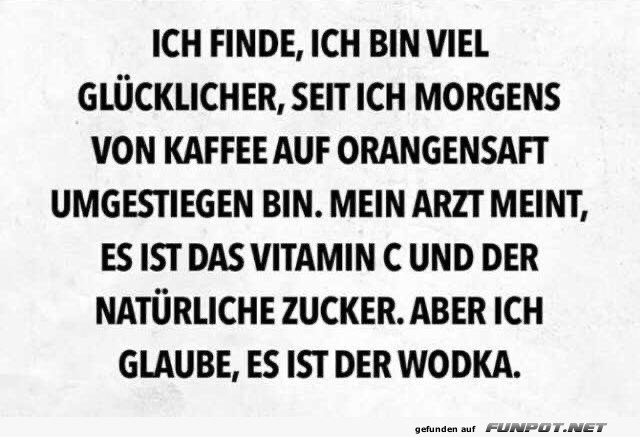Ich bin viel gl�cklicher mit Orangensaft