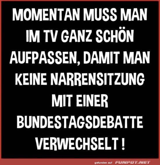 Momentan muss man ganz sch�n aufpassen