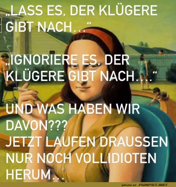 Wenn die Kl�geren nachgeben...