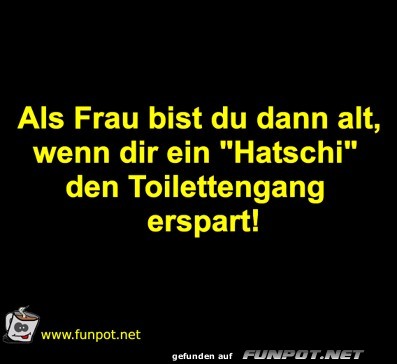 Als Frau bist du alt