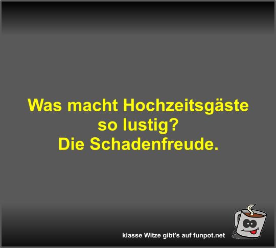 Was macht Hochzeitsg�ste so lustig?