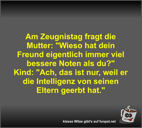 Am Zeugnistag fragt die Mutter