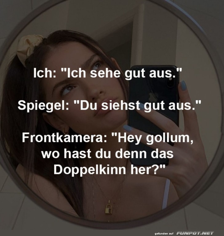 Spiegel vs. Frontkamera: Ein t�glicher Kampf