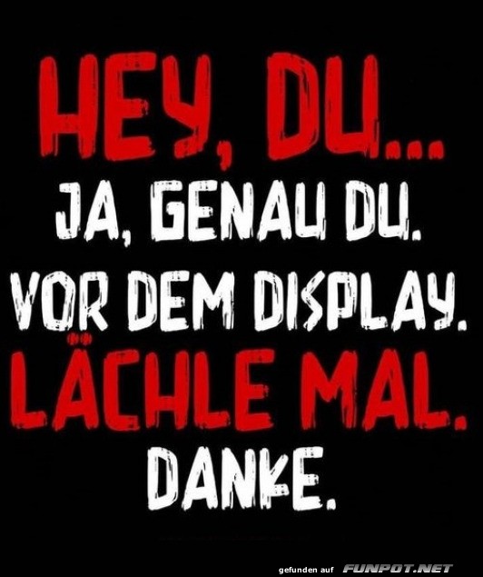 Ihr Display braucht ein L�cheln!