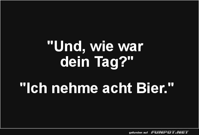 Wenn der Tag Durst macht