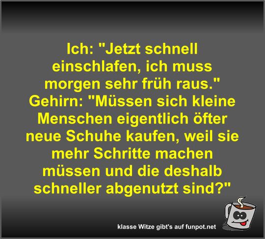 Ich: Jetzt schnell einschlafen