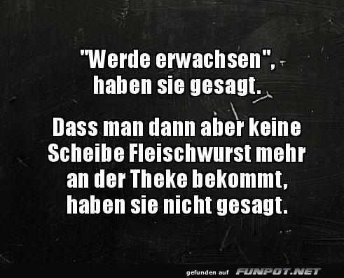 werde erwachsen haben sie gesagt