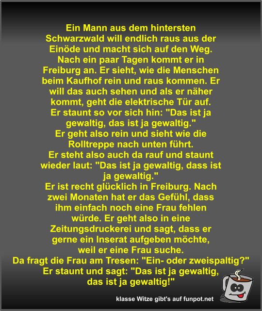 Ein Mann aus dem hintersten Schwarzwald will endlich raus...