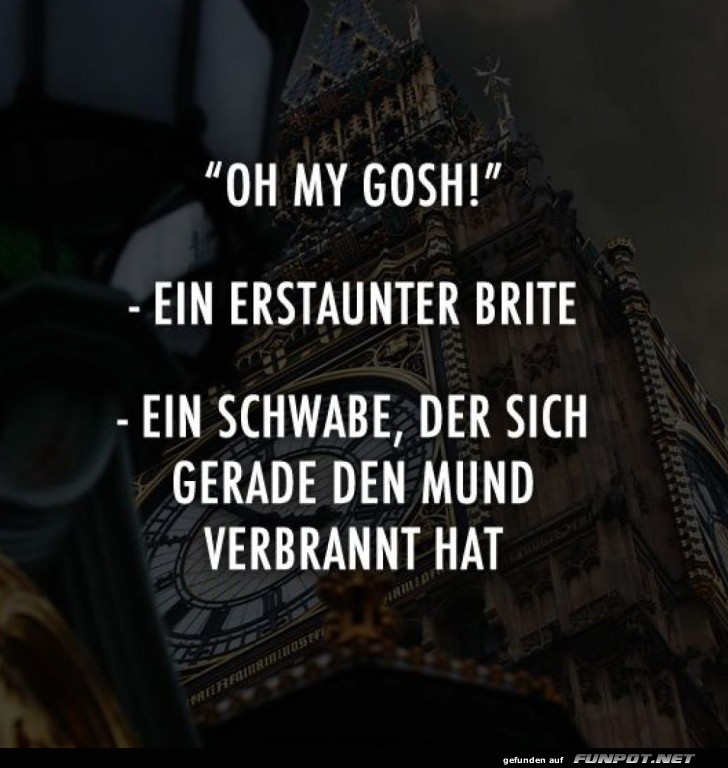 Oh My Gosh! Briten vs. Schwaben