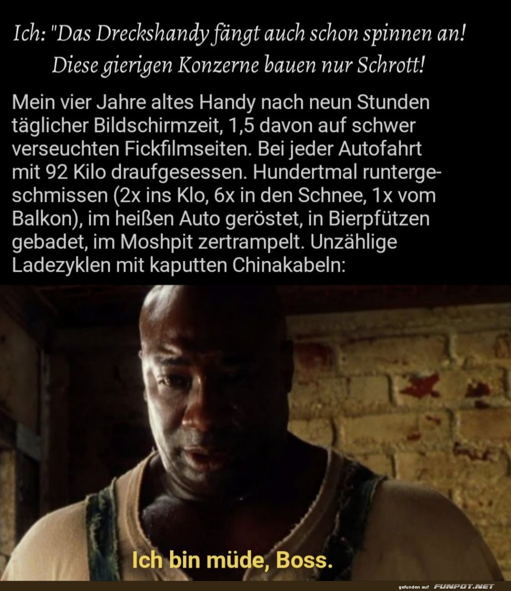 Das Handy hält durch, aber ich nicht!