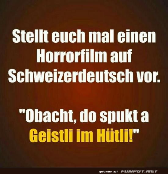 Schweizerdeutscher Horror: Gruseln mit Charme!