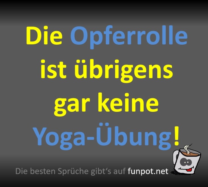 Keine Yogamatte f�r Opferrollen!
