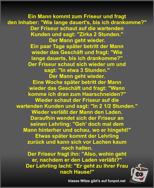 Ein Mann kommt zum Friseur und fragt den Inhaber