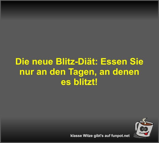 Die neue Blitz-Di�t