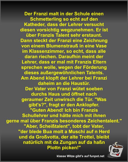 Der Franzi malt in der Schule einen Schmetterling so echt...