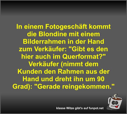 In einem Fotogesch�ft kommt die Blondine mit einem...