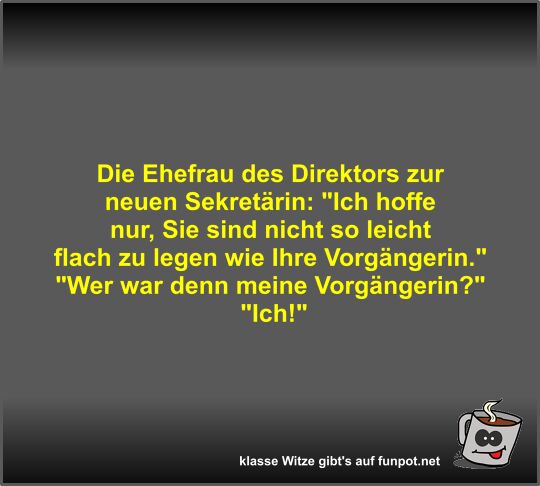 Die Ehefrau des Direktors zur neuen Sekret�rin