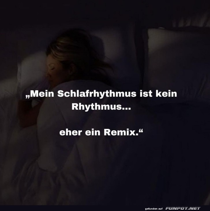 Schlafrhythmus im Remix-Modus!