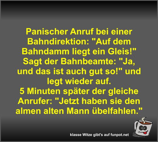 Panischer Anruf bei einer Bahndirektion