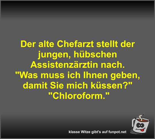 Der alte Chefarzt stellt der jungen