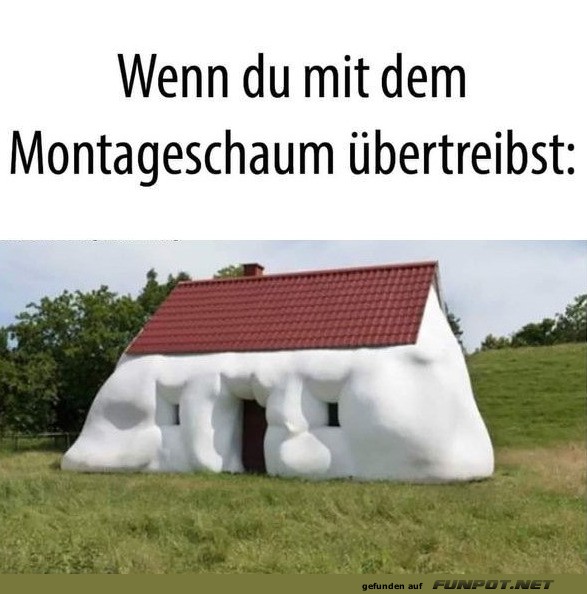 Montageschaum-Albtraum: Haus im XXL-Schaum-Look