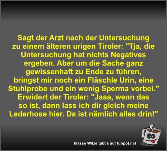 Sagt der Arzt nach der Untersuchung zu einem �lteren urigen