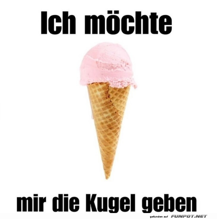 Wenn das Leben nach Eiskugel schreit
