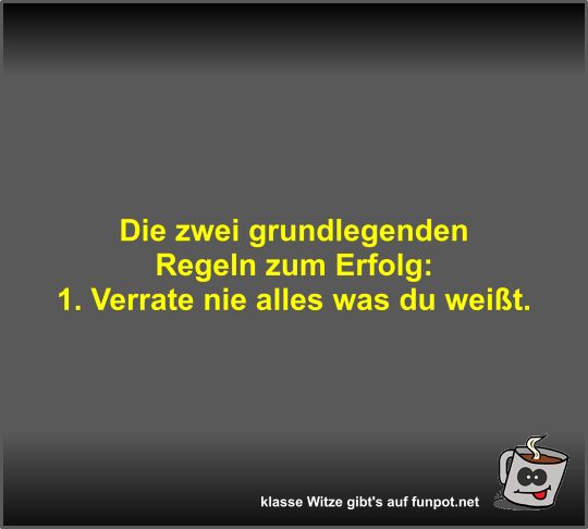 Die zwei grundlegenden Regeln zum Erfolg