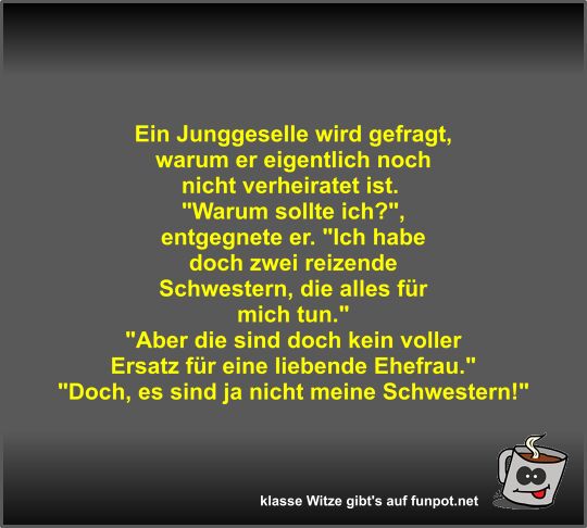 Ein Junggeselle wird gefragt Ein Junggeselle wird gefragt