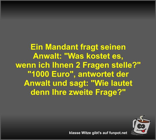 Ein Mandant fragt seinen Anwalt