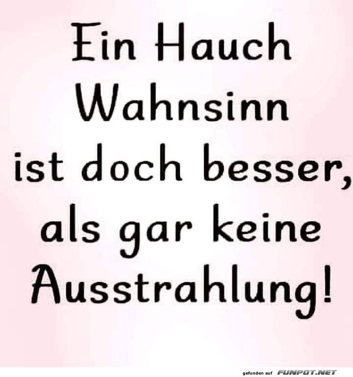 Ein Hauch Wahnsinn für den extra Funken!