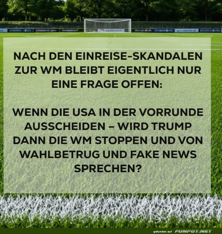 WM-Drama: Einreise, Ausschied und Trump?