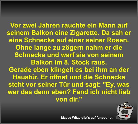 Vor zwei Jahren rauchte ein Mann auf seinem Balkon eine...