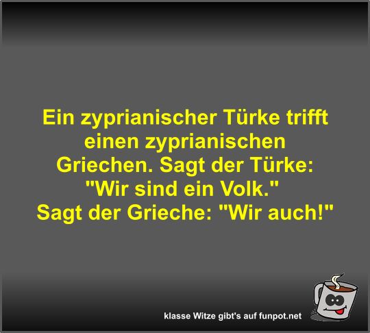 Ein zyprianischer Türke trifft einen zyprianischen Griechen Ein zyprianischer Türke trifft einen zyprianischen Griechen