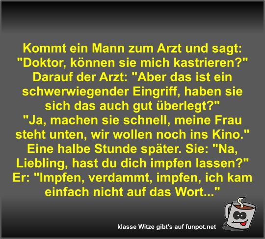Kommt ein Mann zum Arzt und sagt