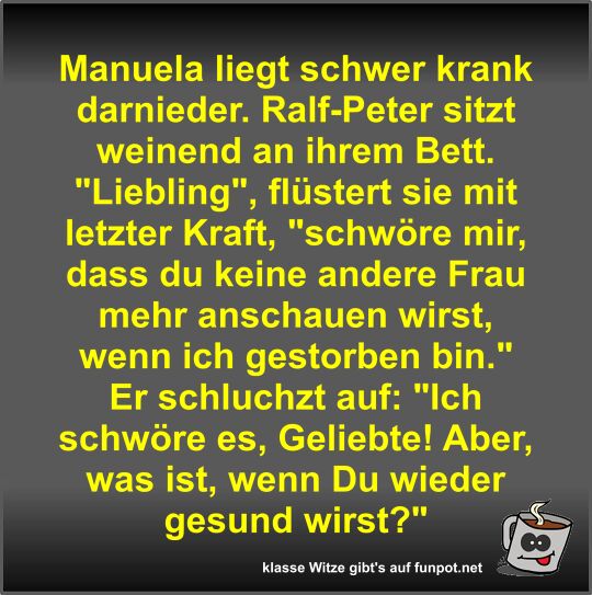 Manuela liegt schwer krank darnieder