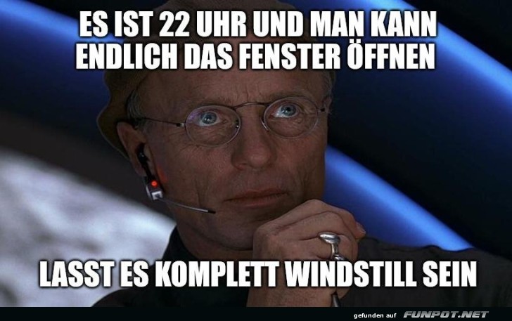 Wenn das Fenster nur bei Windstille �ffnet!
