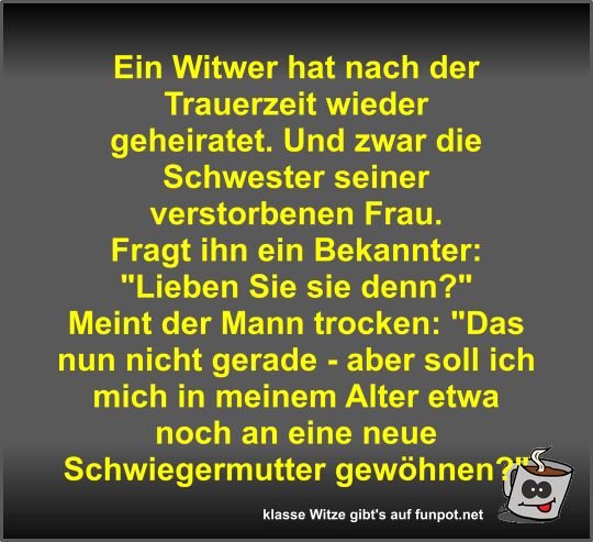 Ein Witwer hat nach der Trauerzeit wieder geheiratet