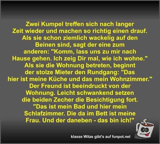 Zwei Kumpel treffen sich nach langer Zeit wieder und machen