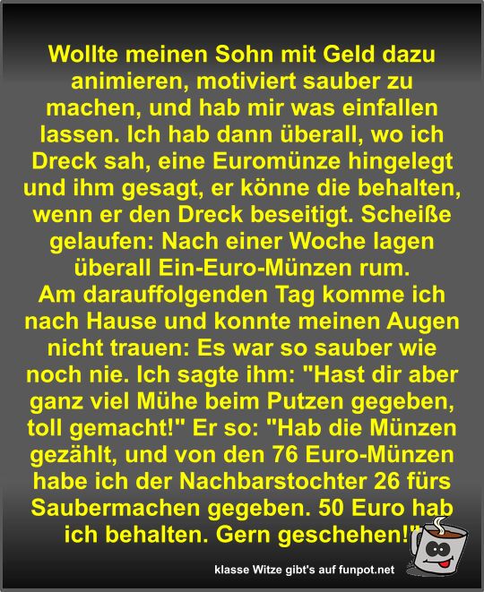 Wollte meinen Sohn mit Geld dazu animieren
