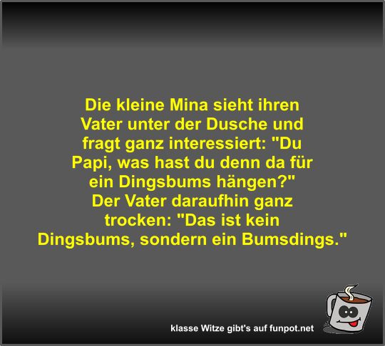 Die kleine Mina sieht ihren Vater unter der Dusche und...