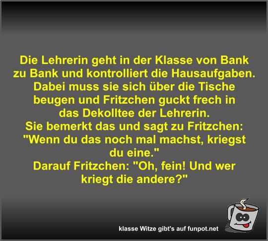 Die Lehrerin geht in der Klasse von Bank zu Bank und...