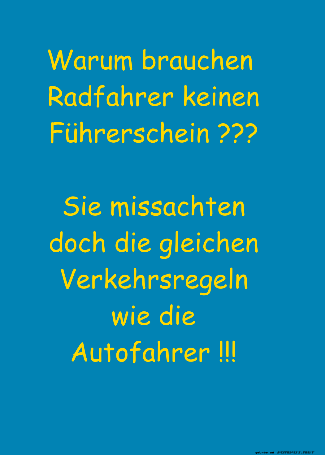 Radfahrer brauchen keinen F�hrerschein!