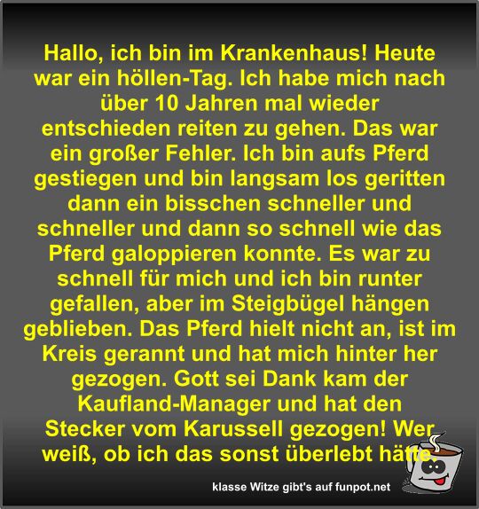 Hallo, ich bin im Krankenhaus! Heute war ein h�llen-Tag