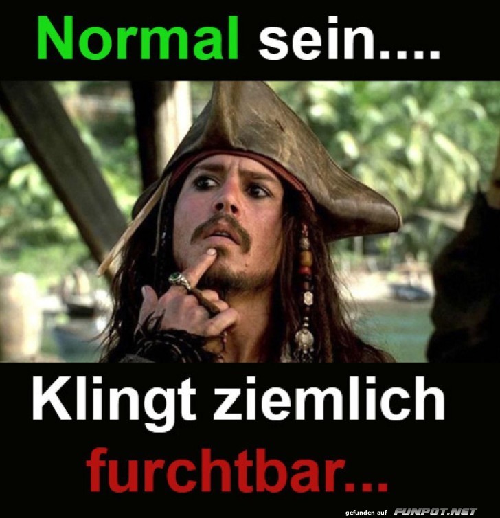 Normal? Klingt nach einem Abenteuer!