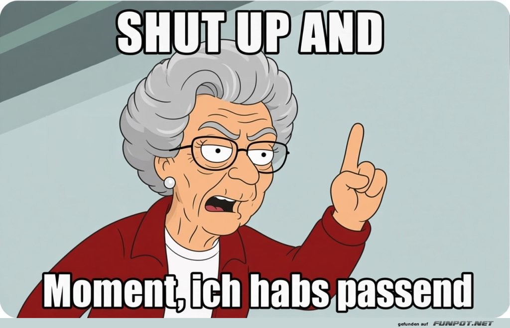 Oma hat das letzte Wort!